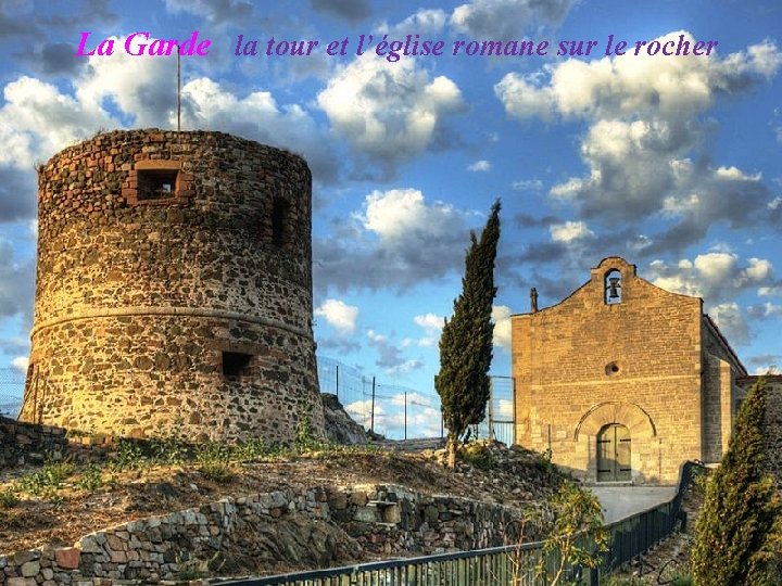 La Garde la tour et l’église romane sur le rocher 