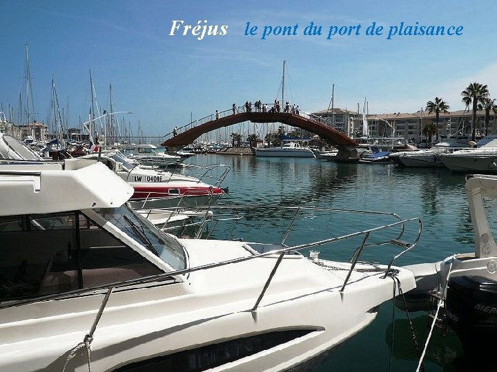 Fréjus le pont du port de plaisance 