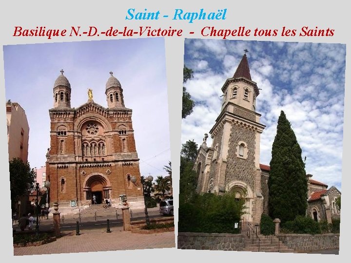 Saint - Raphaël Basilique N. -D. -de-la-Victoire - Chapelle tous les Saints 