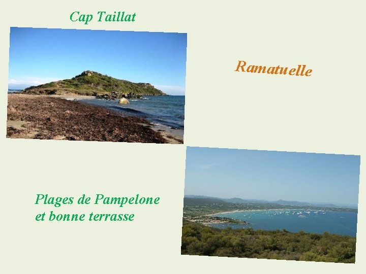 Cap Taillat Ramatuelle Plages de Pampelone et bonne terrasse 