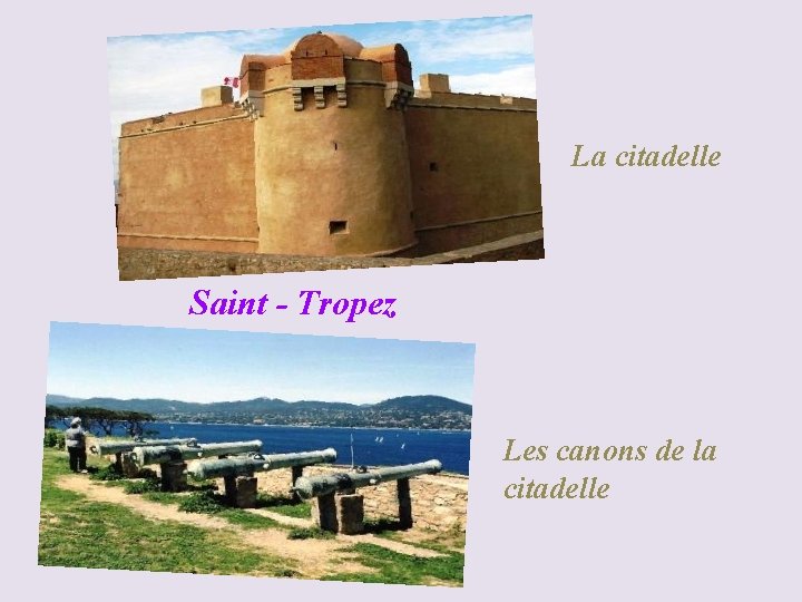 La citadelle Saint - Tropez Les canons de la citadelle 