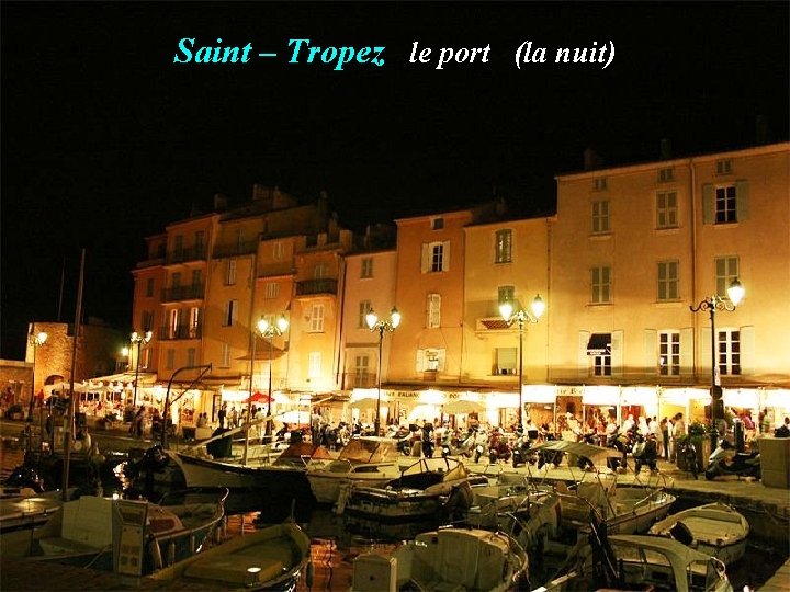 Saint – Tropez le port (la nuit) 