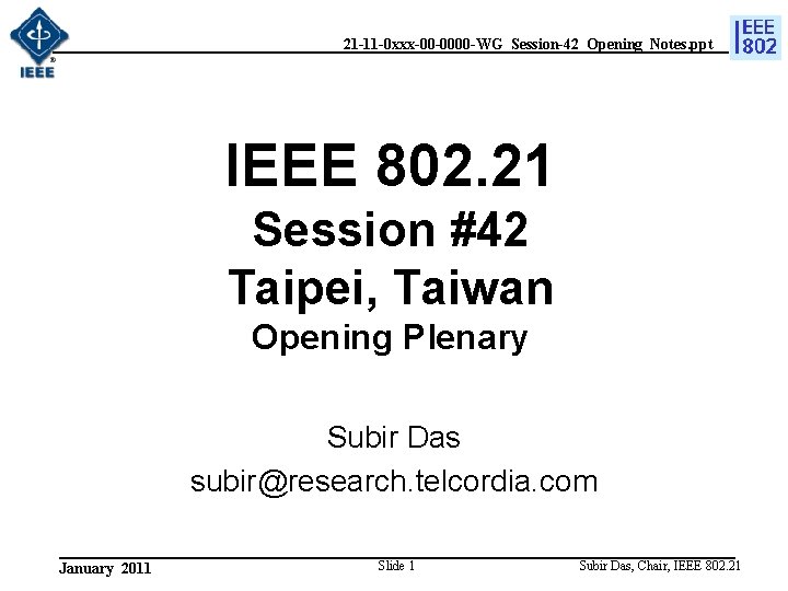 21 -11 -0 xxx-00 -0000 -WG_Session-42_Opening_Notes. ppt IEEE 802. 21 Session #42 Taipei, Taiwan
