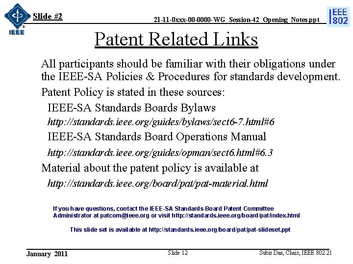 Slide #2 21 -11 -0 xxx-00 -0000 -WG_Session-42_Opening_Notes. ppt Patent Related Links All participants