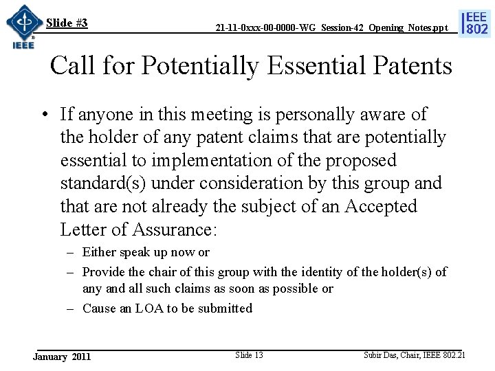 Slide #3 21 -11 -0 xxx-00 -0000 -WG_Session-42_Opening_Notes. ppt Call for Potentially Essential Patents