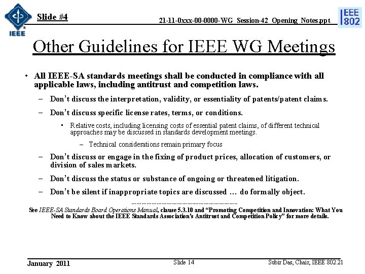Slide #4 21 -11 -0 xxx-00 -0000 -WG_Session-42_Opening_Notes. ppt Other Guidelines for IEEE WG