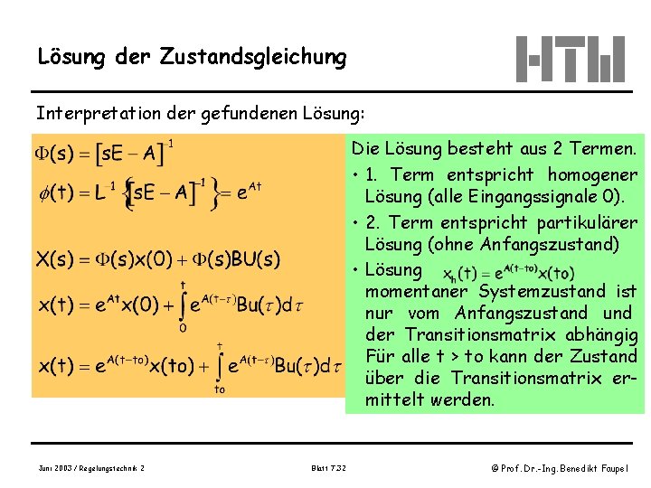 Lösung der Zustandsgleichung Interpretation der gefundenen Lösung: Die Lösung besteht aus 2 Termen. •