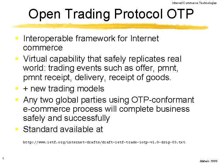 Internet Commerce Technologies Open Trading Protocol OTP § Interoperable framework for Internet commerce §