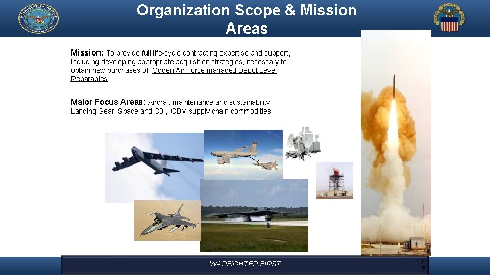 Organization Scope & Mission Areas Mission: To provide full life-cycle contracting expertise and support,