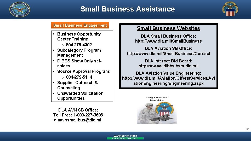 Small Business Assistance Small Business Engagement • Business Opportunity Center Training: o 804 279