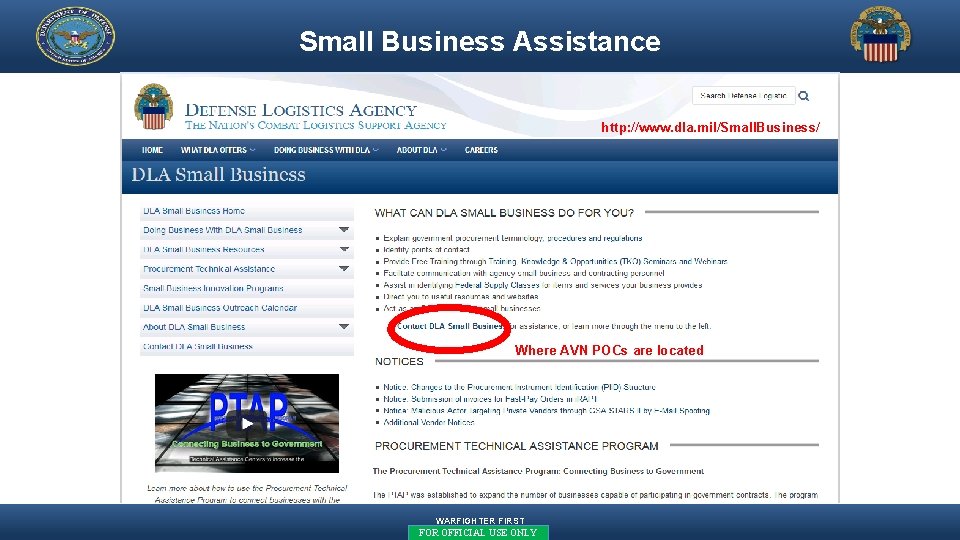 Small Business Assistance http: //www. dla. mil/Small. Business/ Where AVN POCs are located WARFIGHTER