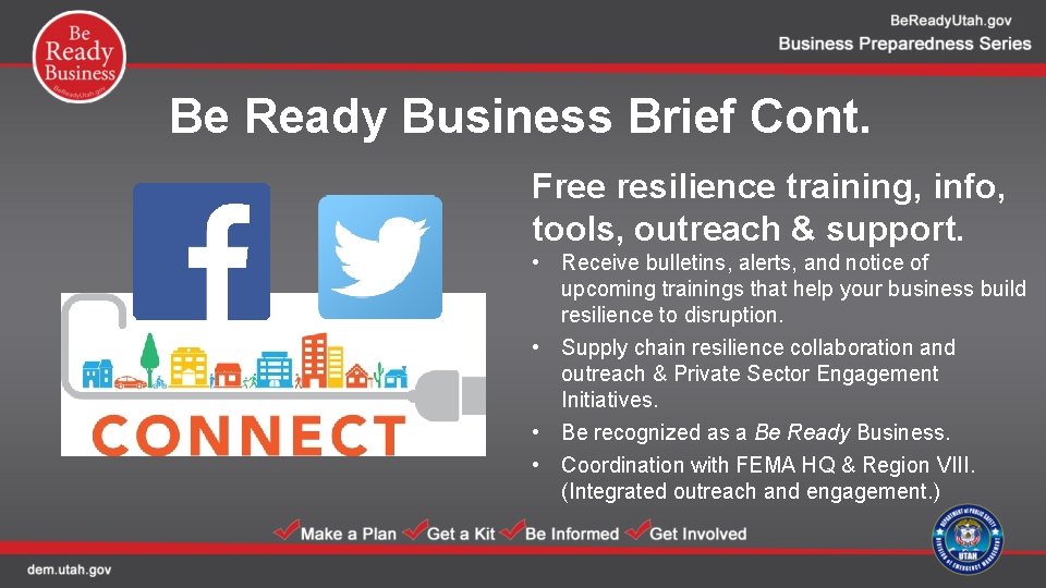 Be Ready Business Brief Cont. Free resilience training, info, tools, outreach & support. •