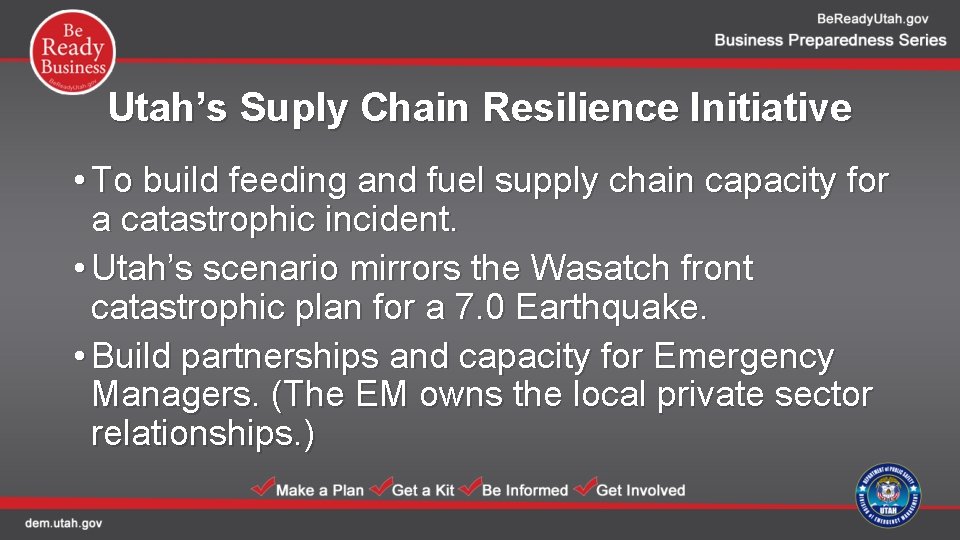 Utah’s Suply Chain Resilience Initiative • To build feeding and fuel supply chain capacity