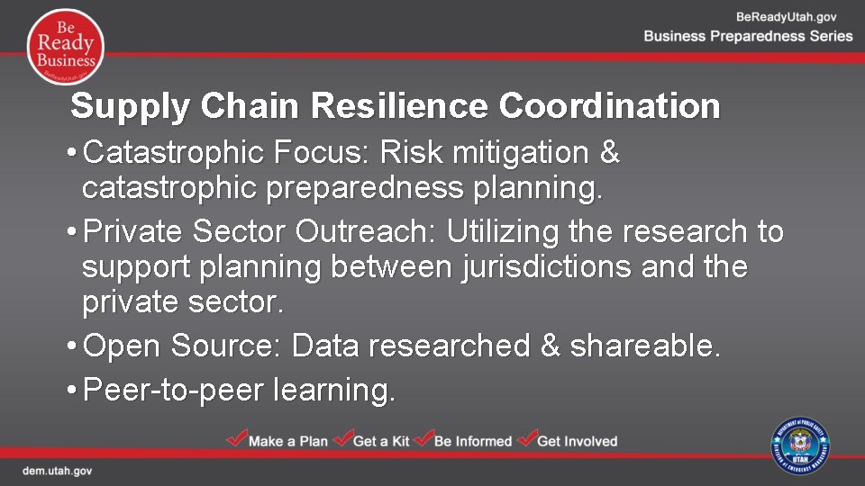 Supply Chain Resilience Coordination • Catastrophic Focus: Risk mitigation & catastrophic preparedness planning. •