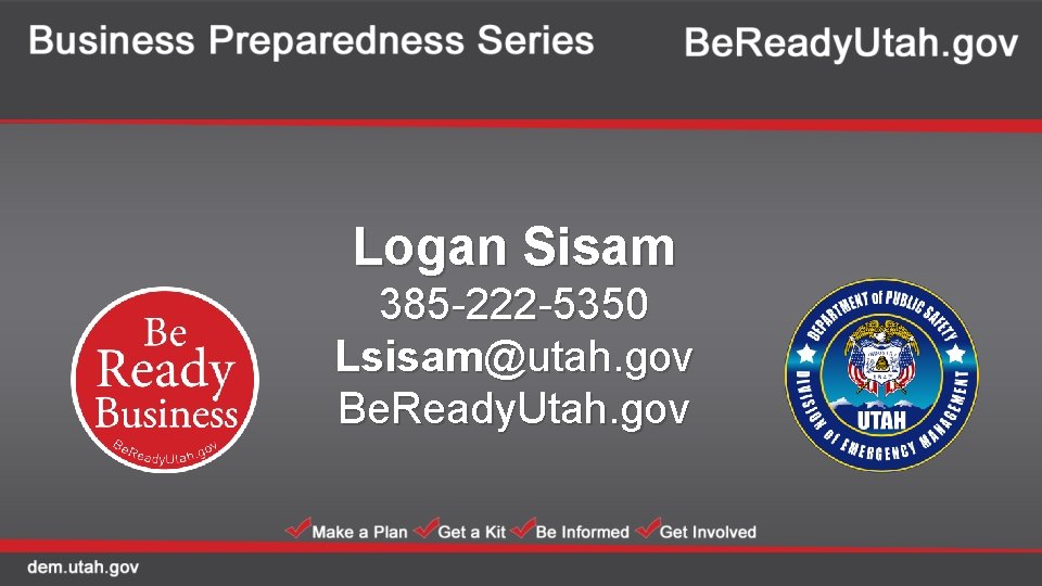 Logan Sisam 385 -222 -5350 Lsisam@utah. gov Be. Ready. Utah. gov 