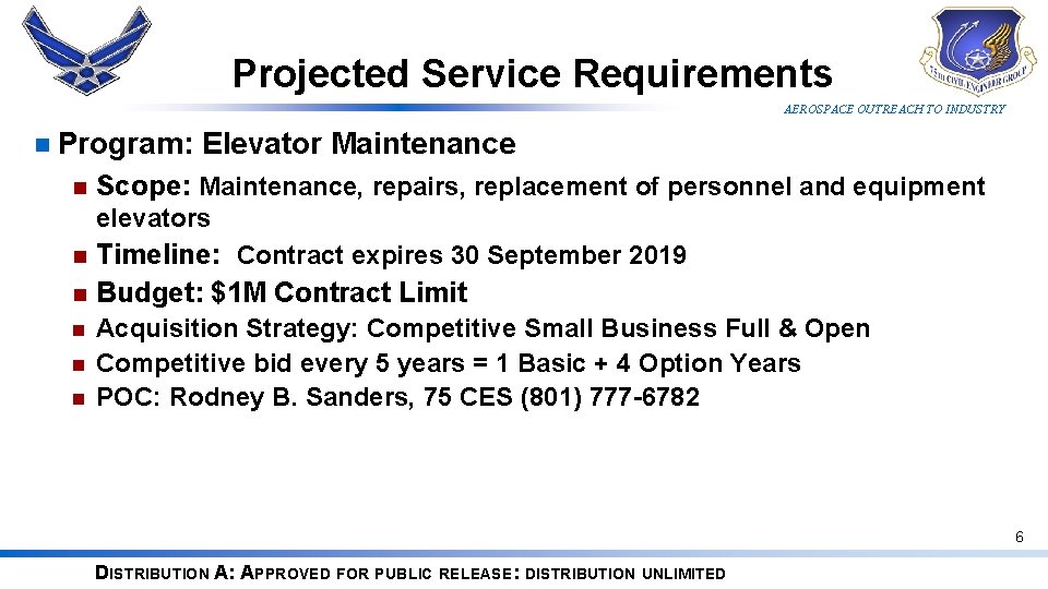Projected Service Requirements AEROSPACE OUTREACH TO INDUSTRY n Program: Elevator Maintenance n Scope: Maintenance,