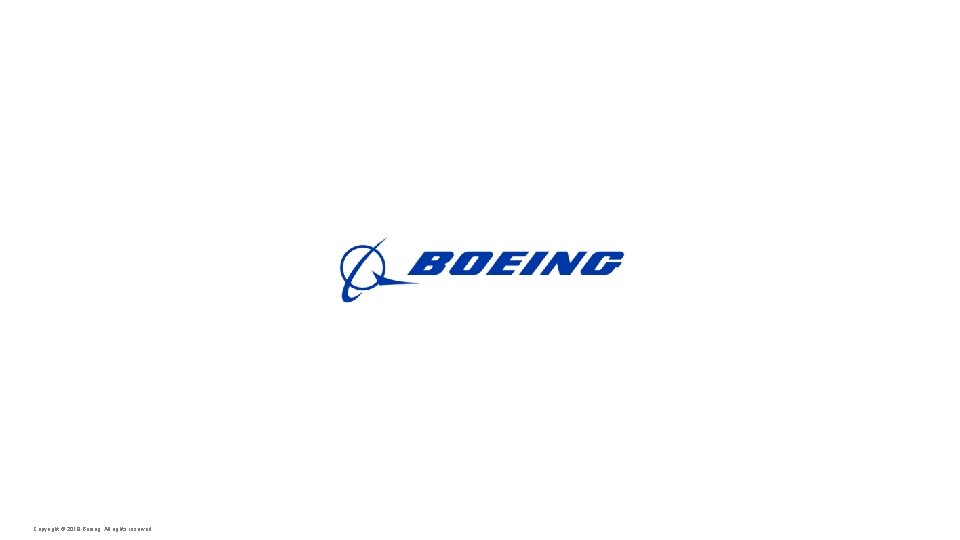 Copyright © 2018 Boeing. All rights reserved. 