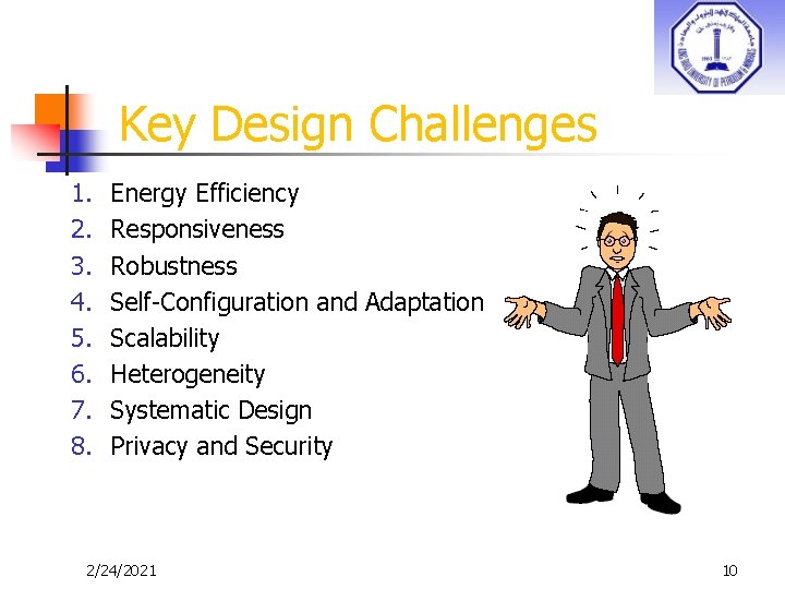 Key Design Challenges 1. 2. 3. 4. 5. 6. 7. 8. Energy Efficiency Responsiveness