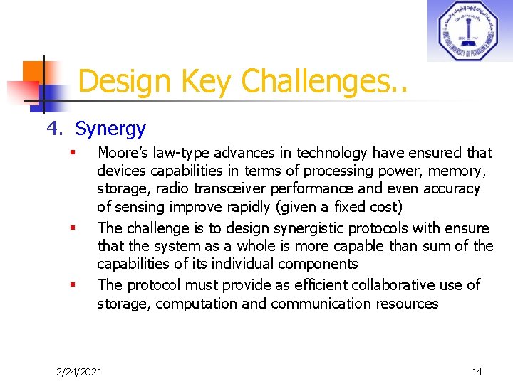 Design Key Challenges. . 4. Synergy § § § Moore’s law-type advances in technology