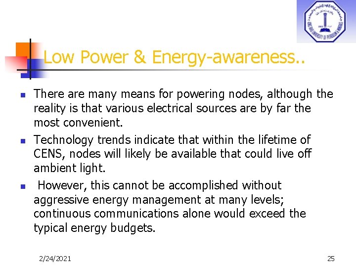 Low Power & Energy-awareness. . n n n There are many means for powering