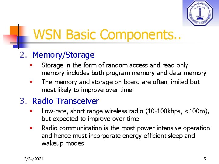 WSN Basic Components. . 2. Memory/Storage § § Storage in the form of random