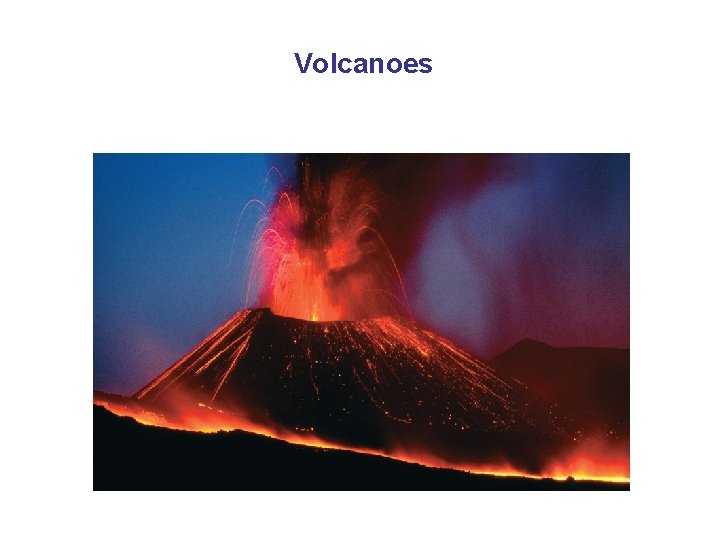 Volcanoes Volcanoes