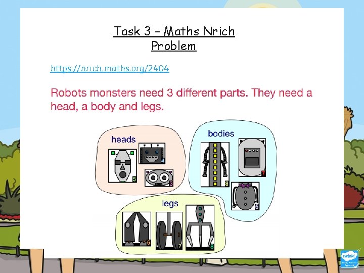 Task 3 – Maths Nrich Problem https: //nrich. maths. org/2404 