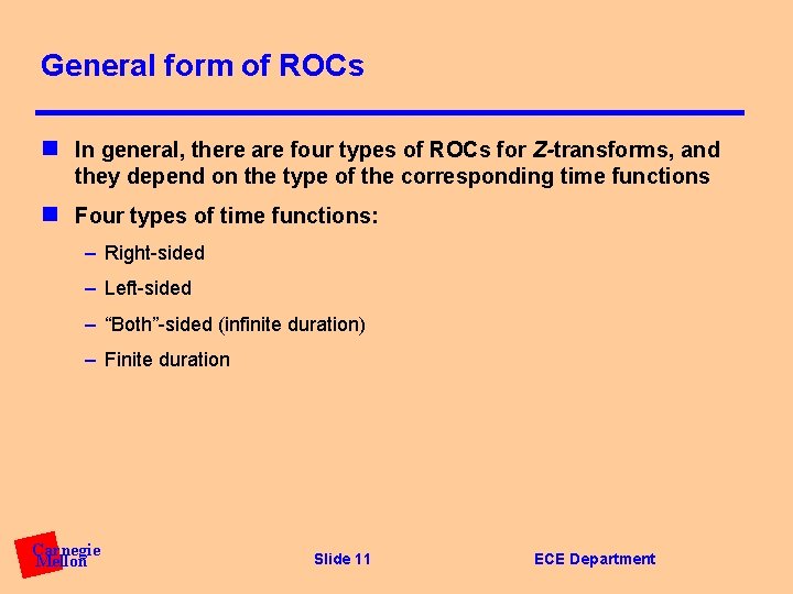 General form of ROCs n In general, there are four types of ROCs for