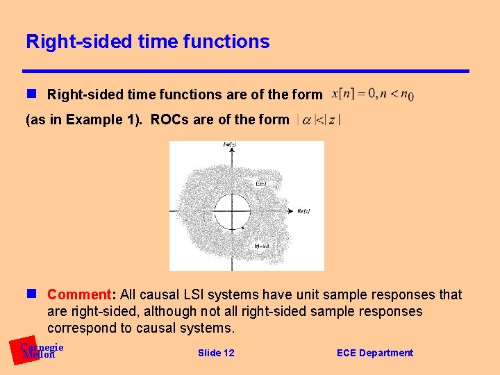 Right-sided time functions n Right-sided time functions are of the form (as in Example