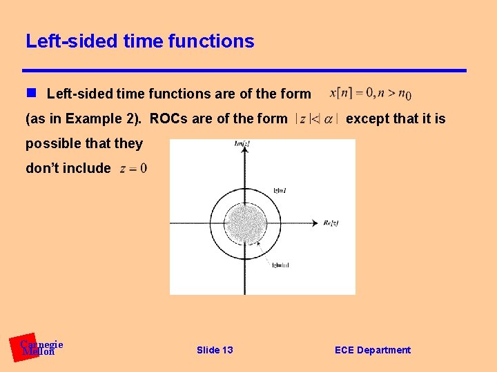 Left-sided time functions n Left-sided time functions are of the form (as in Example