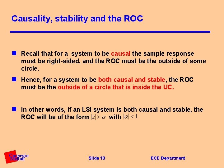 Causality, stability and the ROC n Recall that for a system to be causal