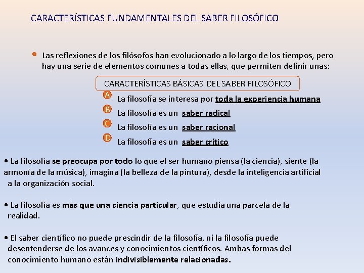CARACTERÍSTICAS FUNDAMENTALES DEL SABER FILOSÓFICO Las reflexiones de los filósofos han evolucionado a lo CARACTERÍSTICAS FUNDAMENTALES DEL SABER FILOSÓFICO Las reflexiones de los filósofos han evolucionado a lo