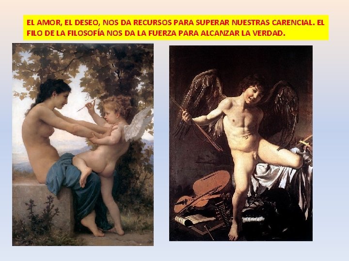 EL AMOR, EL DESEO, NOS DA RECURSOS PARA SUPERAR NUESTRAS CARENCIAL. EL FILO DE EL AMOR, EL DESEO, NOS DA RECURSOS PARA SUPERAR NUESTRAS CARENCIAL. EL FILO DE