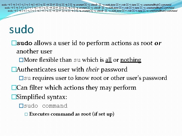 sudo -V | -h | -l | -L | -v | -k | -K