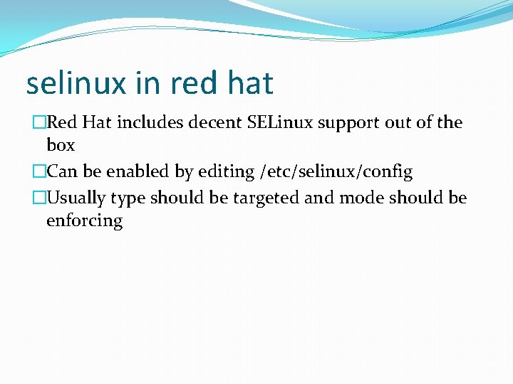 selinux in red hat �Red Hat includes decent SELinux support out of the box