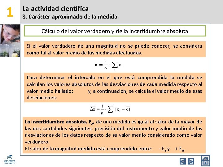 1 La actividad científica 8. Carácter aproximado de la medida Cálculo del valor verdadero