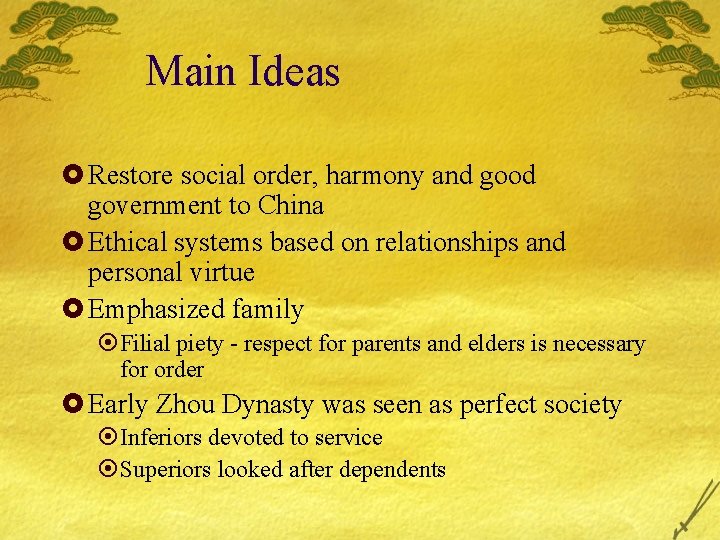 Main Ideas £ Restore social order, harmony and good government to China £ Ethical