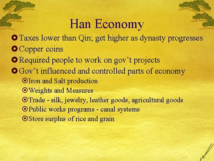 Han Economy £ Taxes lower than Qin; get higher as dynasty progresses £ Copper