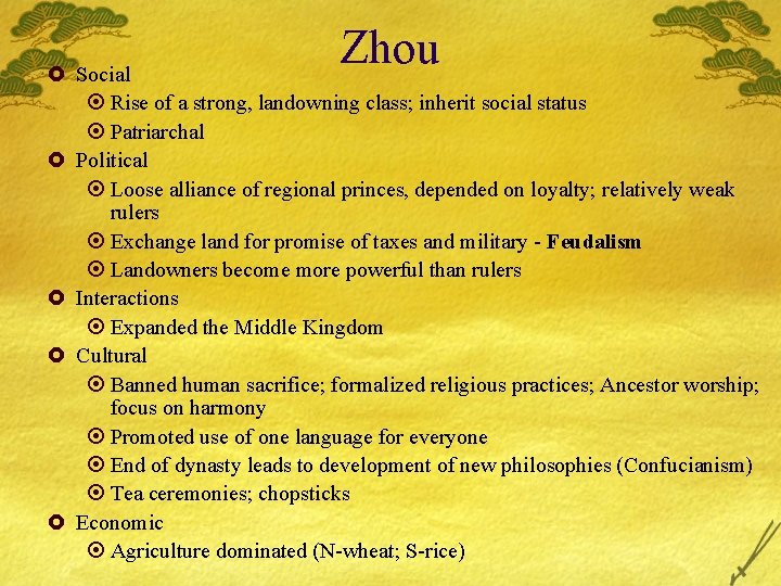 Zhou £ Social ¤ Rise of a strong, landowning class; inherit social status ¤