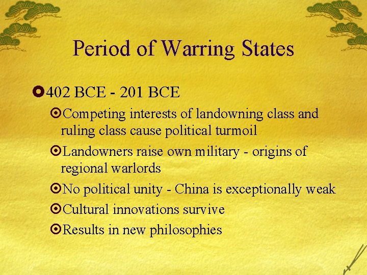 Period of Warring States £ 402 BCE - 201 BCE ¤Competing interests of landowning