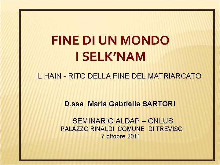 FINE DI UN MONDO I SELK’NAM IL HAIN - RITO DELLA FINE DEL MATRIARCATO