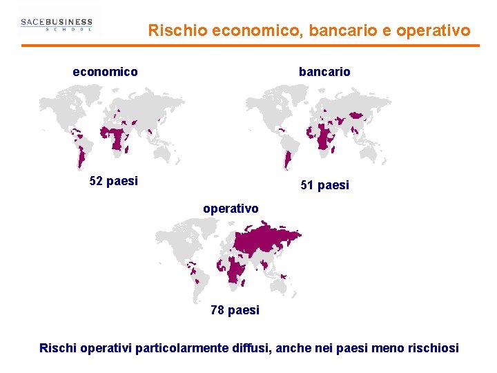 Rischio economico, bancario e operativo economico bancario 52 paesi 51 paesi operativo 78 paesi