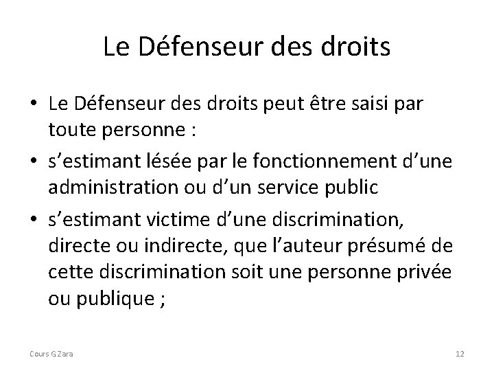 Le Défenseur des droits • Le Défenseur des droits peut être saisi par toute