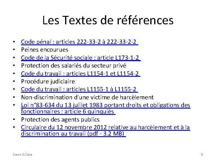 Les Textes de références Code pénal : articles 222 -33 -2 à 222 -33