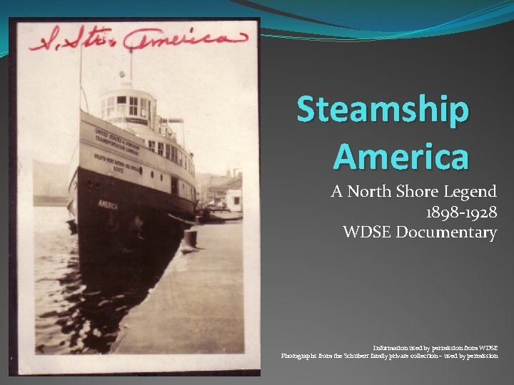 Steamship America A North Shore Legend 1898 -1928 WDSE Documentary Information used by permission