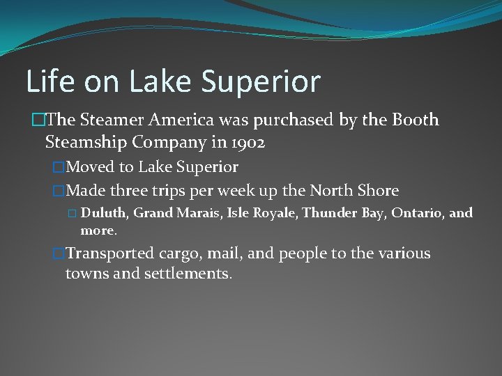 Life on Lake Superior �The Steamer America was purchased by the Booth Steamship Company