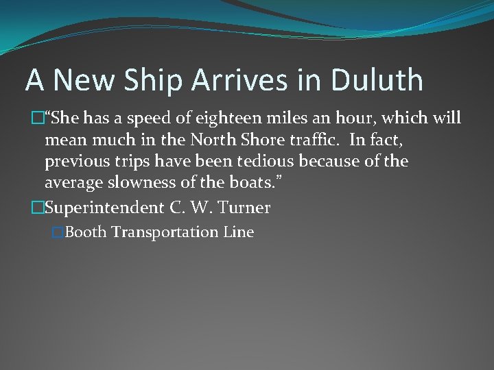 A New Ship Arrives in Duluth �“She has a speed of eighteen miles an