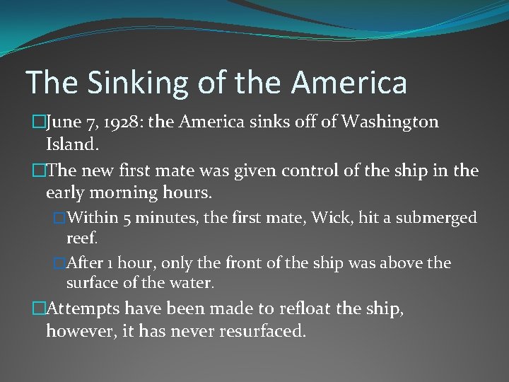 The Sinking of the America �June 7, 1928: the America sinks off of Washington