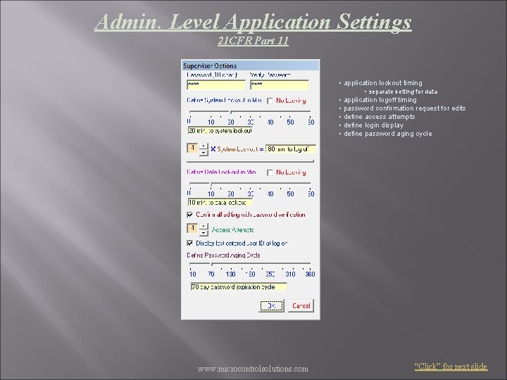 Admin. Level Application Settings 21 CFR Part 11 • application lockout timing • separate