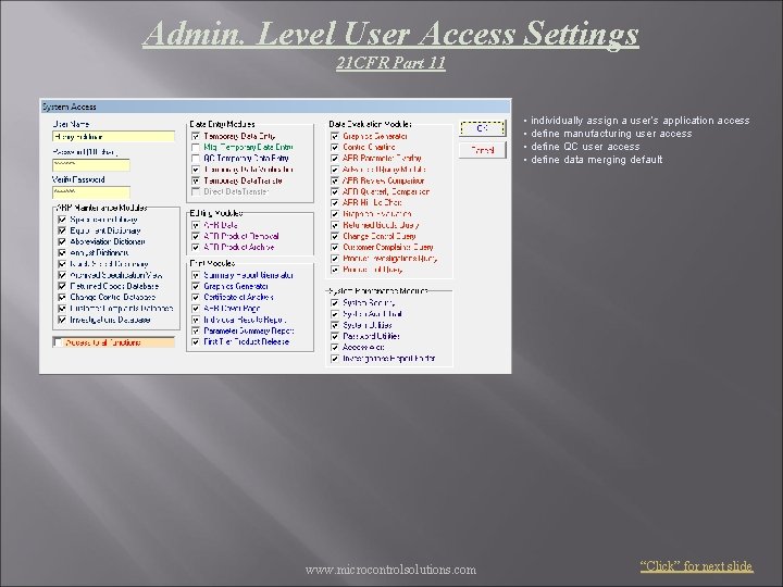 Admin. Level User Access Settings 21 CFR Part 11 • individually assign a user’s